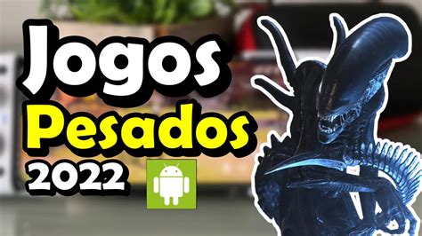 jogo mais pesado play store|Os Jogos mais Pesados para Android 2021 .